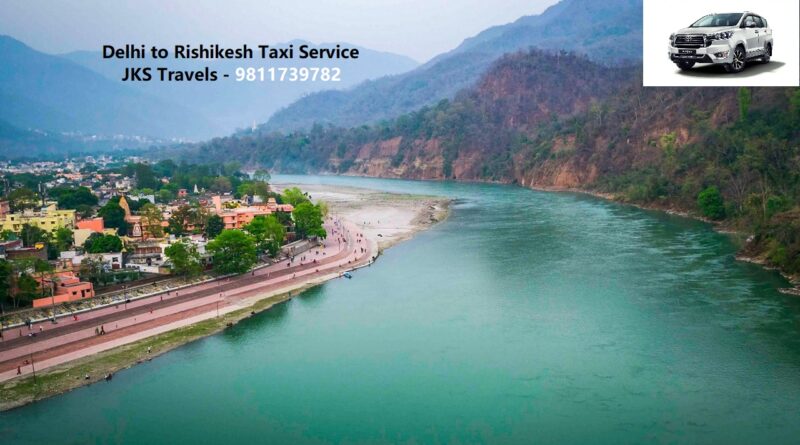 Delhi to Rishikesh Taxi Service