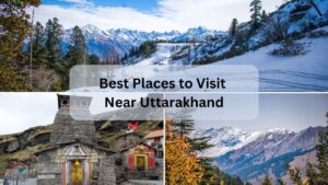 Best Places to visit in Uttarakhand